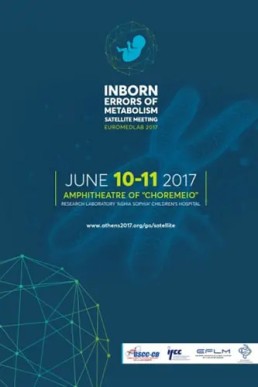 EuroMedLab Athens 2017, Inborn Errors of Metabolism Satellite Meeting